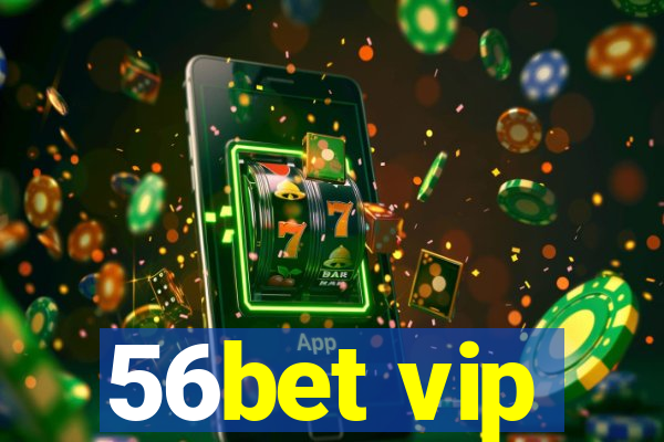 56bet vip